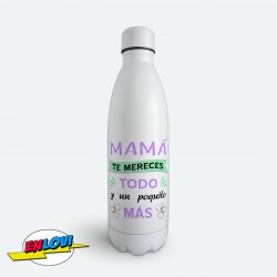 Botella Mamá te mereces...