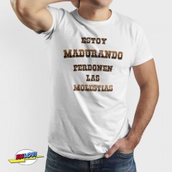 Camiseta Estoy madurando Perdonen las molestias