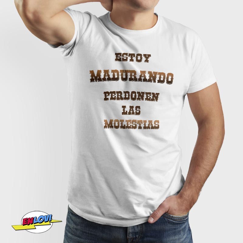 Camiseta Estoy madurando Perdonen las molestias