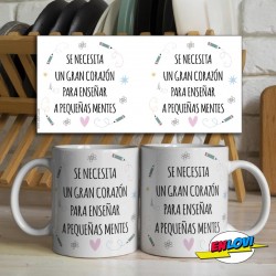 Taza Se necesita un gran corazón para enseñar a pequeñas mentes