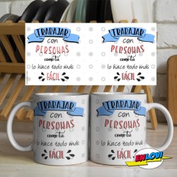 Taza Trabajar con personas como tú lo hace todo más fácil